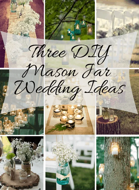 Mason Jar Wedding Ideas - www.michellejdesigns.com