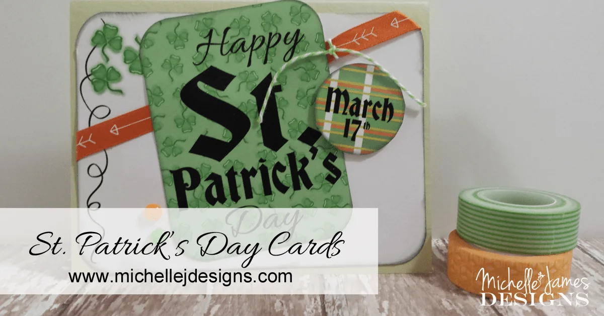 St. Patrick's Day Cards - www.michellejdesigns.com