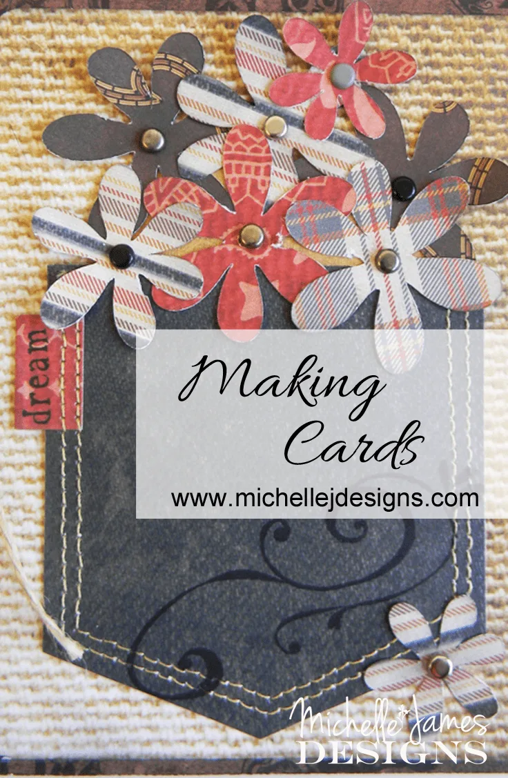 Making Cards - www.michellejdesigns.com