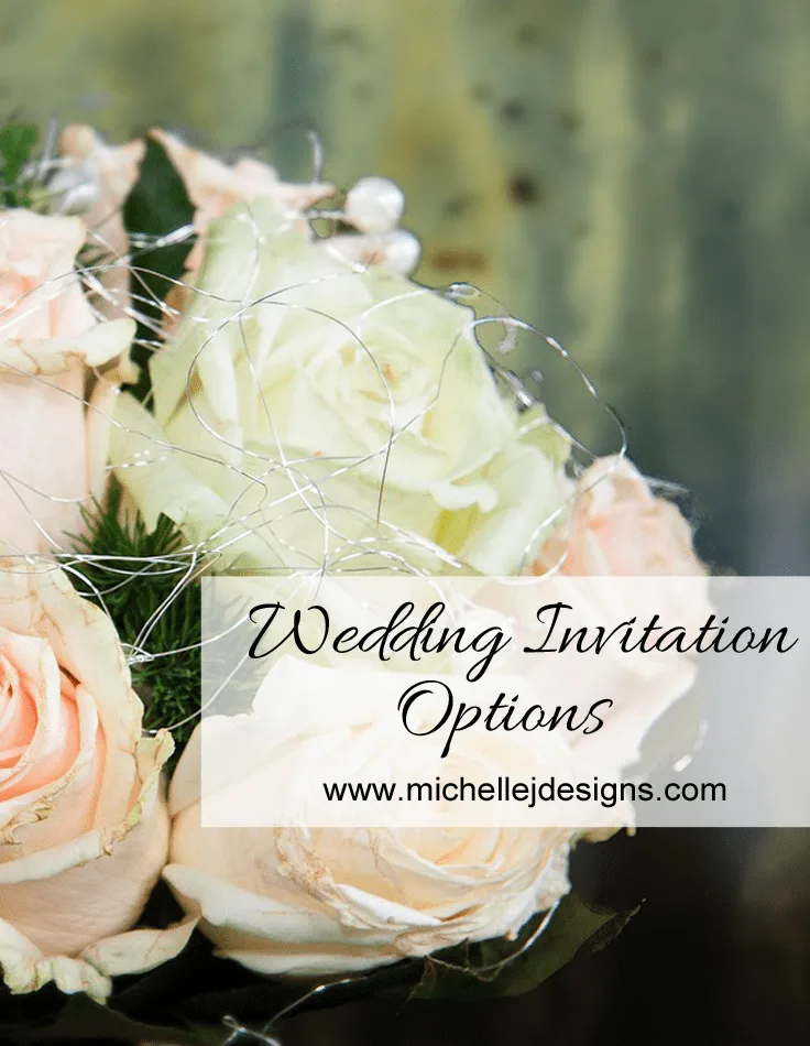 Wedding Invitation Options - www.michellejdesigns.com