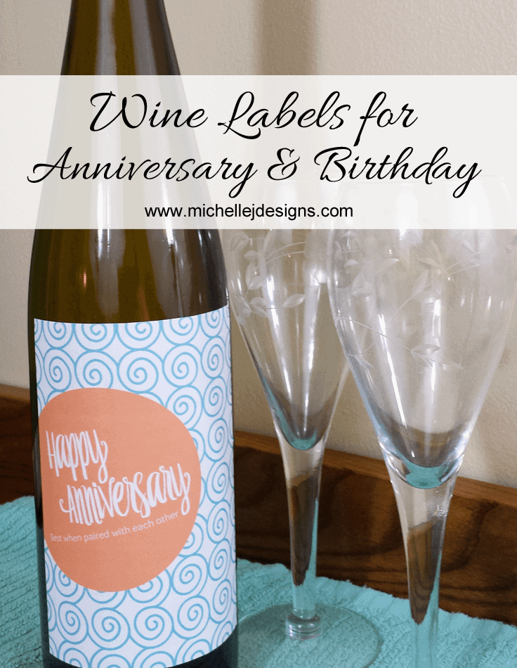 Wine Labels - www.michellejdesigns.com - Print your own wine labels for anniversary and birthday gifts