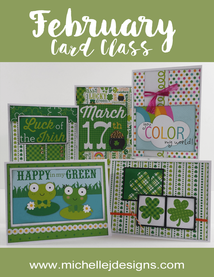 February Card Class - www.michellejdesigns.com - Join me for the February Card Class and create five cards for your St. Pat's Celebration!