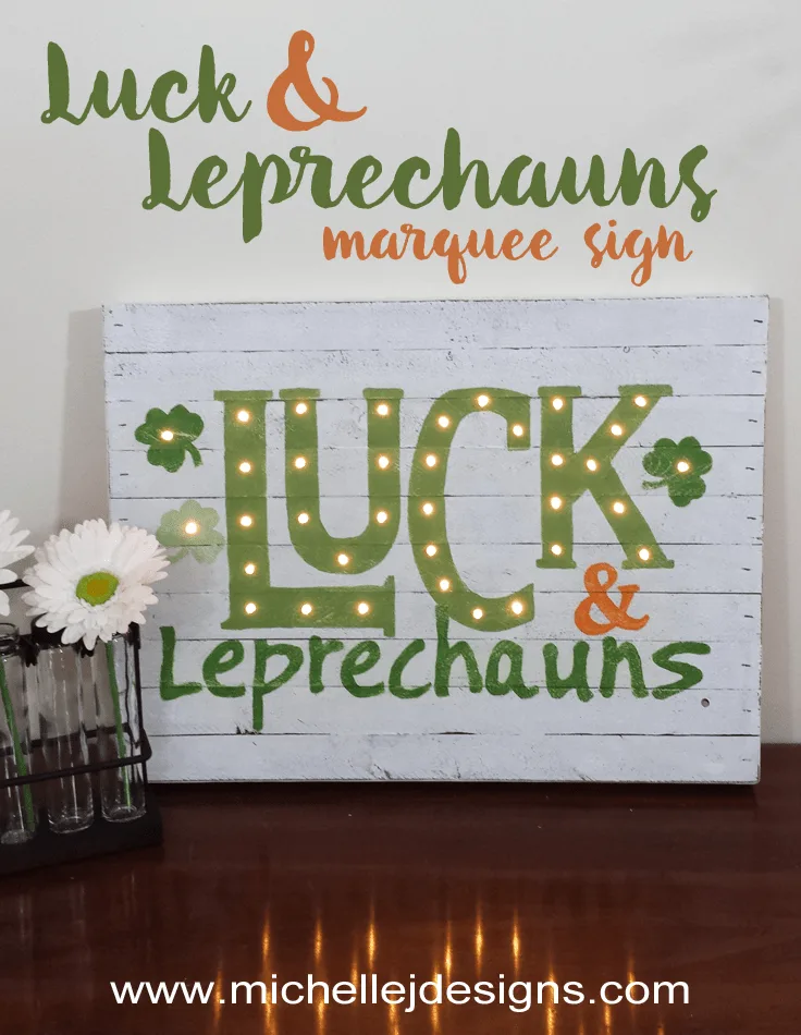 Luck and Leprechauns Marquee Sign - www.michellejdesigns.com - Join me in making this awesome home decor project just in time for the St. Patrick's Day celebration