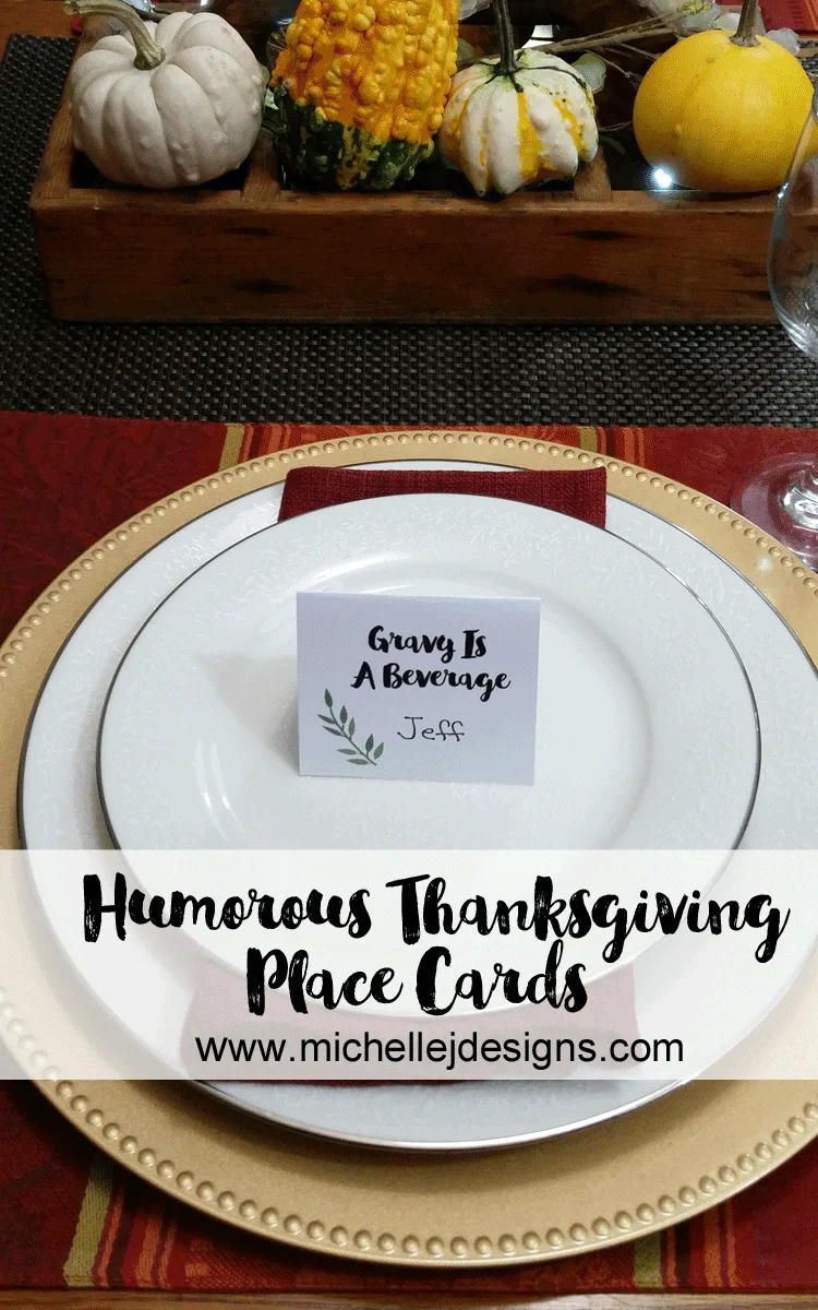 Thanksgiving-Place-Cards - www.michellejdesigns.com - I have designed some Thanksgiving Place Cards with a little humor. Who says Thanksgiving with family can't be funny? There is a free download included so come over and get yours today.