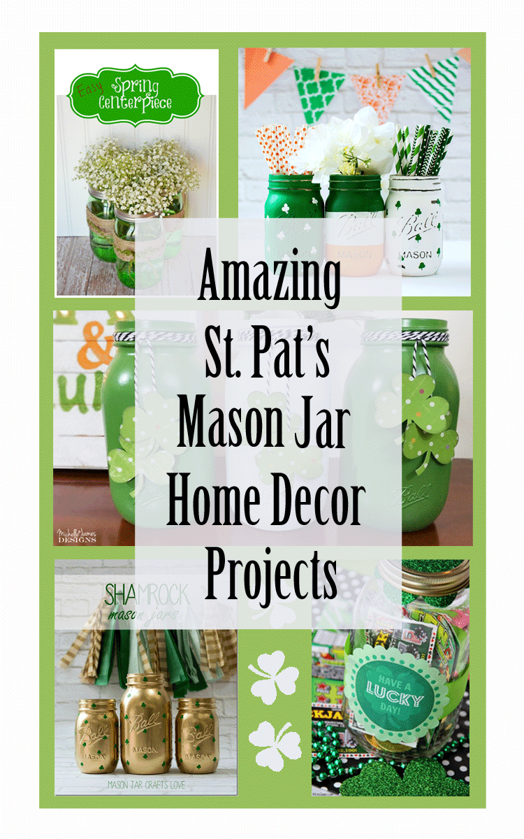 There are some amazing St. Patrick's Day projects out there. I am showing you some mason jar decor favorites that you would be proud to make and show off in your home.