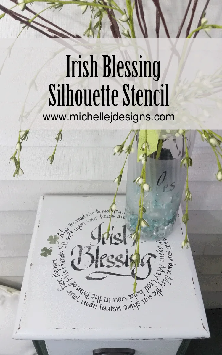 I created a DIY Silhouette Stencil using my Cameo machine for this Irish Blessing Table Top. It turned out great but was almost a disaster! www.michellejdesigns.com