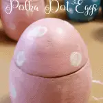 Polka dot painted wood Easter Eggs