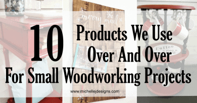 These 10 products, plus one bonus products, are the products we use most often for small woodworking projects. #favoriteprodcuts #woodworking #upcyles #diy - www.michellejdesigns.com